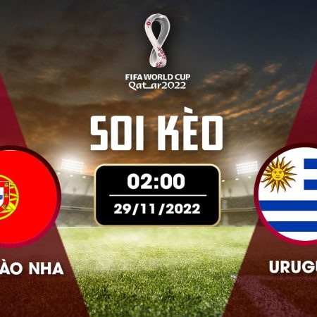 Nhận định – Soi kèo Bồ Đào Nha vs Uruguay 2h ngày 29/11/2022