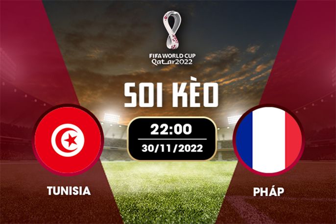 Nhận định - Soi kèo Tunisia vs Pháp 22h00 ngày 30/11/2022