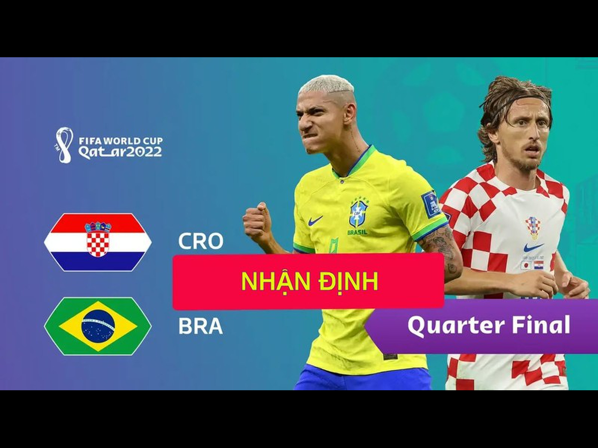 Nhận định - Soi kèo Croatia vs Brazil 22h ngày 9/12/2022