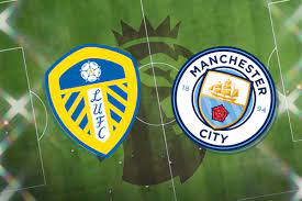 Nhận định – Soi kèo Leeds vs Man City 3h, ngày 29/12/2022
